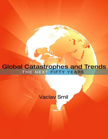 Global Catastrophes and Trends Paperback by Vaclav Smil