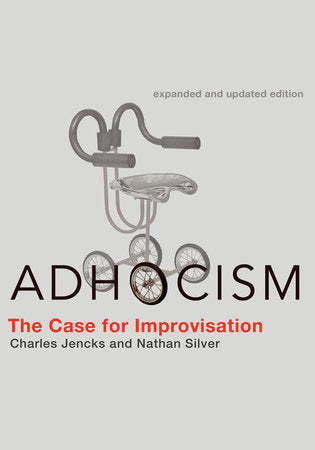 Adhocism, expanded and updated edition Paperback by Charles Jencks and Nathan Silver