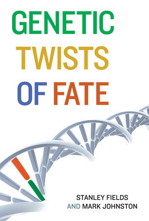 Genetic Twists of Fate Paperback by Stanley Fields and Mark Johnston