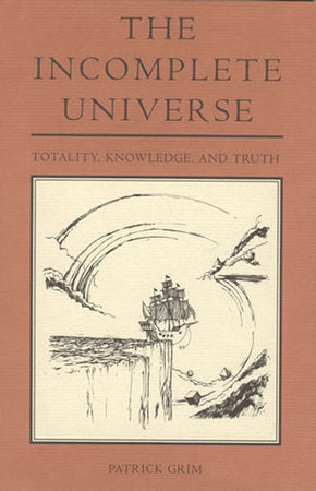 The Incomplete Universe Paperback by Patrick Grim