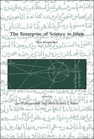 The Enterprise of Science in Islam Paperback by edited by Jan P. Hogendijk  and Abdelhamid I. Sabra
