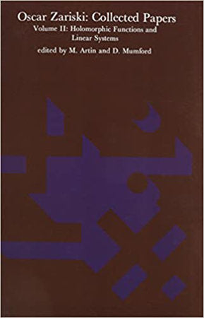 Oscar Zariski: Collected Papers, Volume 2 Paperback by Oscar Zariski; edited by M. Artin and D. Mumford