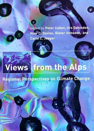 Views from the Alps Paperback by edited by Peter Cebon, Urs Dahinden, Huw Davies, Dieter Imboden, and Carlo Jaeger