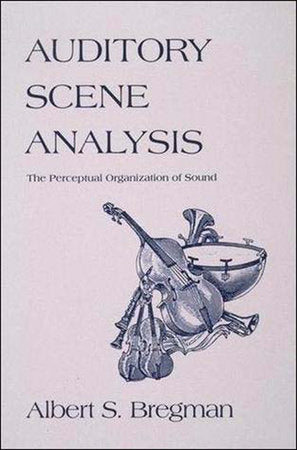 Auditory Scene Analysis Paperback by Albert S. Bregman