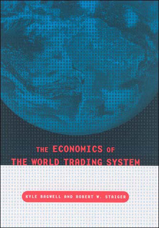 The Economics of the World Trading System Paperback by Kyle Bagwell and Robert W. Staiger