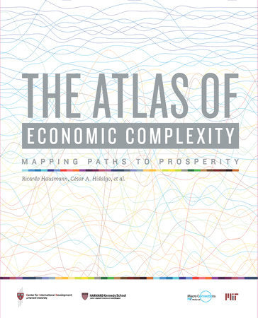 The Atlas of Economic Complexity Paperback by Ricardo Hausmann, César A. Hidalgo, Sebastián Bustos, Michele Coscia, Alexander Simoes, and Muhammed A. Yildirim