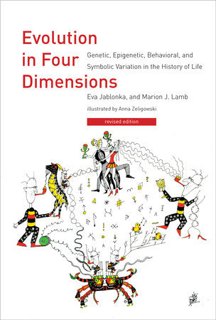 Evolution in Four Dimensions, revised edition Paperback by Eva Jablonka and Marion J. Lamb; illustrated by Anna Zeligowski