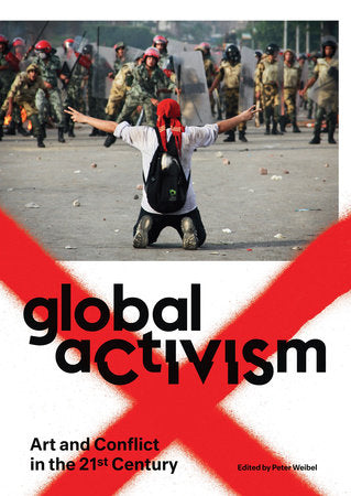 Global Activism Paperback by edited by Peter Weibel