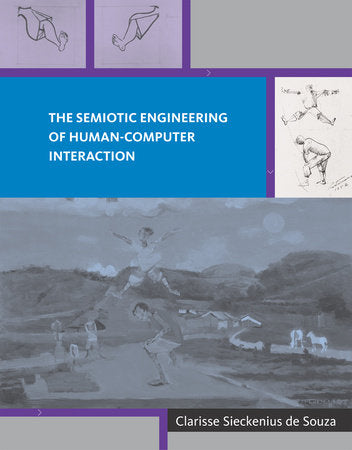 The Semiotic Engineering of Human-Computer Interaction Paperback by Clarisse Sieckenius de Souza