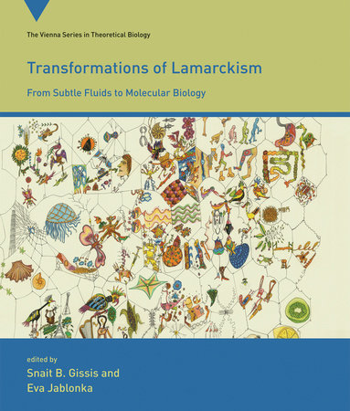 Transformations of Lamarckism Paperback by edited by Snait B. Gissis and Eva Jablonka; drawings by Anna Zeligowski