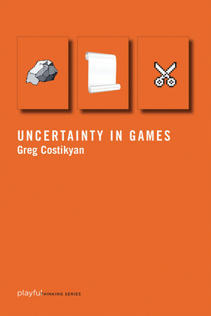 Uncertainty in Games Paperback by Greg Costikyan