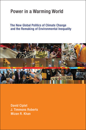 Power in a Warming World Paperback by David Ciplet, J. Timmons Roberts, and Mizan R. Khan