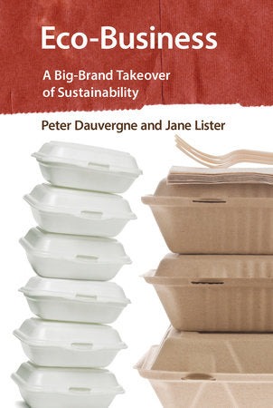 Eco-Business Paperback by Peter Dauvergne and Jane Lister