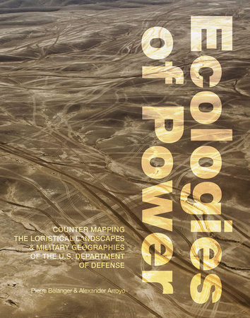 Ecologies of Power Paperback by Pierre Bélanger and Alexander Arroyo