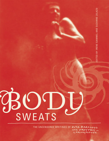 Body Sweats Paperback by Elsa von Freytag-Loringhoven; edited by Irene Gammel and Suzanne Zelazo