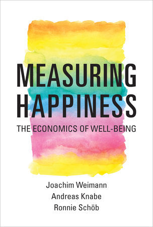 Measuring Happiness Paperback by Joachim Weimann, Andreas Knabe, and Ronnie Schöb