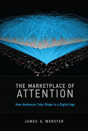 The Marketplace of Attention Paperback by James G. Webster