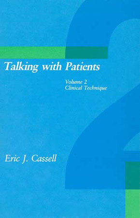 Talking with Patients, Volume 2 Paperback by Eric J. Cassell