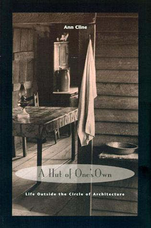 A Hut of One's Own Paperback by Ann Cline