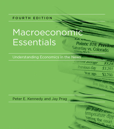 Macroeconomic Essentials, fourth edition Paperback by Peter E.  Kennedy and Jay Prag