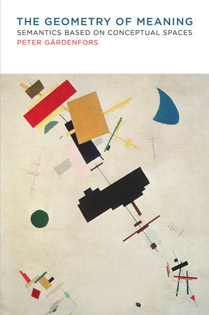 The Geometry of Meaning Paperback by Peter Gärdenfors