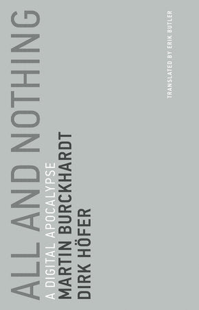 All and Nothing Paperback by Martin Burckhardt and Dirk Höfer; translated by Erik Butler