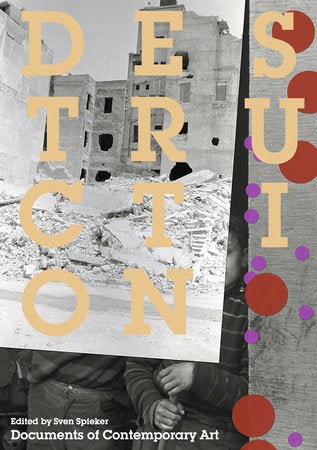 Destruction Paperback by edited by Sven Spieker