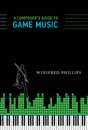 A Composer's Guide to Game Music Paperback by Winifred Phillips