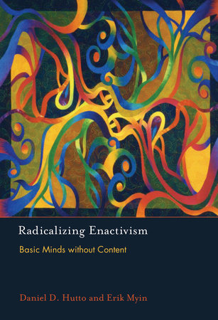 Radicalizing Enactivism Paperback by Daniel D. Hutto and Erik Myin