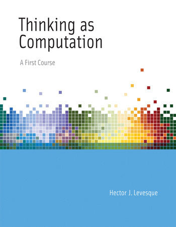 Thinking as Computation Paperback by Hector J. Levesque