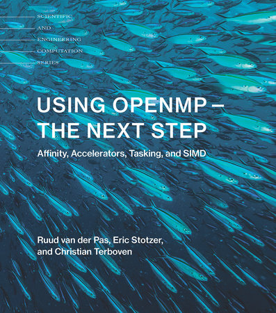 Using OpenMP-The Next Step Paperback by Ruud van der Pas, Eric Stotzer, and Christian Terboven