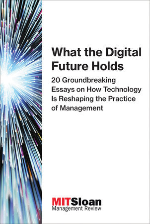 What the Digital Future Holds Paperback by MIT Sloan Management Review