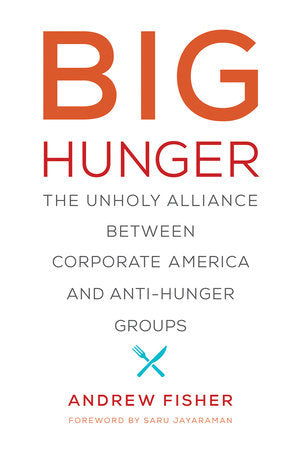 Big Hunger Paperback by Andrew Fisher; foreword by Saru Jayaraman