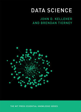 Data Science Paperback by John D. Kelleher and Brendan Tierney