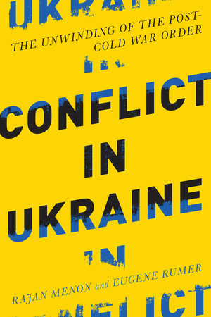 Conflict in Ukraine Paperback by Rajan Menon and Eugene Rumer
