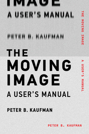 The Moving Image Paperback by Peter B. Kaufman