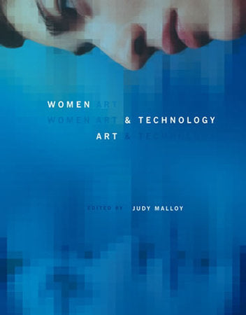 Women, Art, and Technology Paperback by edited by Judy Malloy