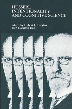 Husserl, Intentionality, and Cognitive Science Paperback by Harrison Hall and Hubert L. Dreyfus