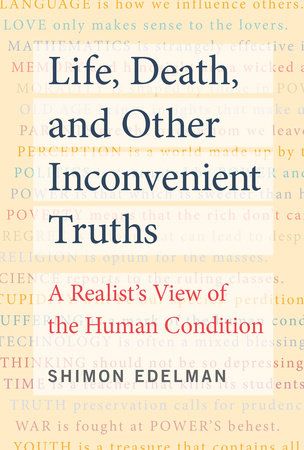 Life, Death, and Other Inconvenient Truths TR by Shimon Edelman