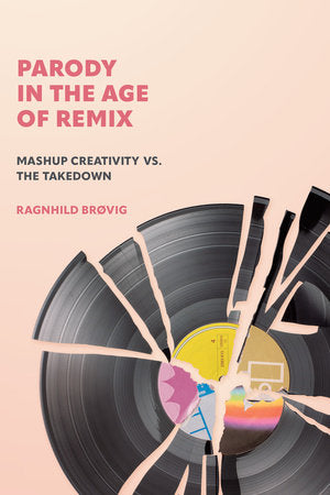 Parody in the Age of Remix Paperback by Ragnhild Brøvig
