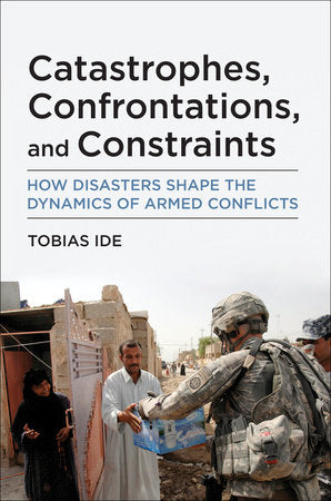 Catastrophes, Confrontations, and Constraints Paperback by Tobias Ide