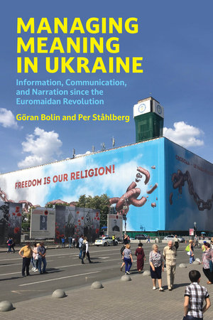 Managing Meaning in Ukraine Paperback by Göran Bolin and Per Ståhlberg