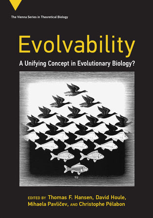 Evolvability Paperback by edited by Thomas F. Hansen, David Houle, Mihaela Pavlicev, and Christophe Pélabon