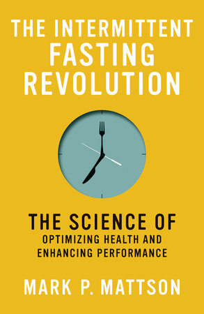 The Intermittent Fasting Revolution Paperback by Mark P. Mattson