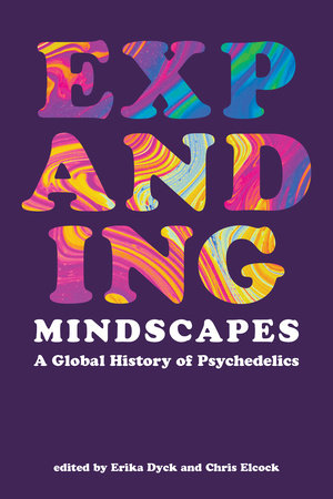 Expanding Mindscapes Paperback by edited by Erika Dyck and Chris Elcock