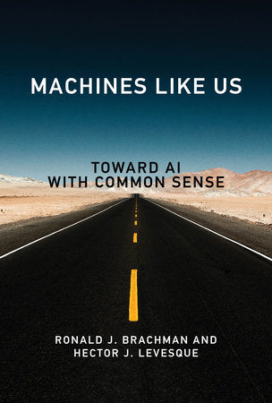 Machines like Us TR by Ronald J. Brachman and Hector J. Levesque