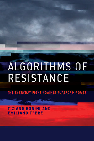 Algorithms of Resistance Paperback by Tiziano Bonini and Emiliano Treré