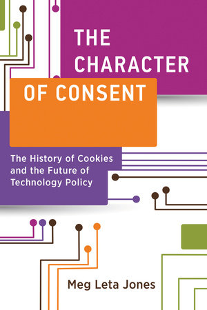 The Character of Consent Paperback by Meg Leta Jones