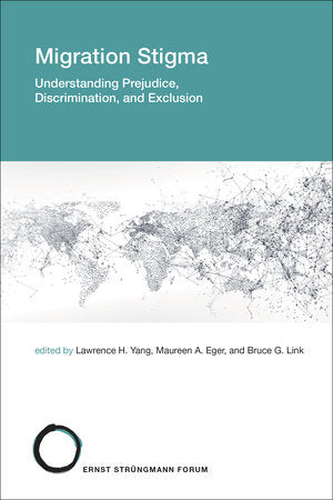 Migration Stigma Paperback by edited by Lawrence H. Yang, Maureen A. Eger, and Bruce G. Link