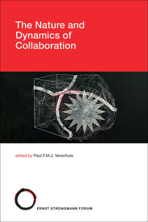 The Nature and Dynamics of Collaboration Paperback by edited by Paul F. M. J. Verschure